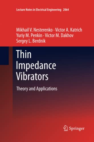 Thin Impedance Vibrators: Theory and Applications (Lecture Notes in Electrical Engineering, Band 95)