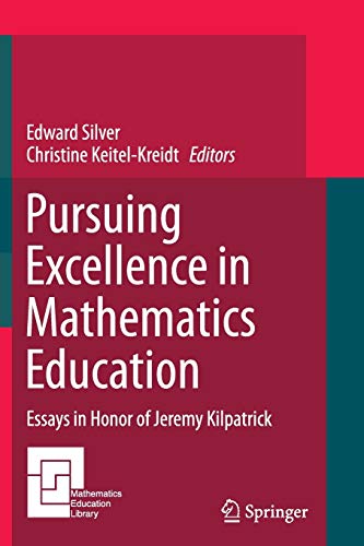 Pursuing Excellence in Mathematics Education: Essays in Honor of Jeremy Kilpatrick (Mathematics Education Library)