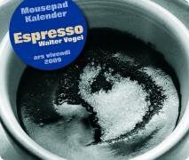 Espresso, Mousepad-Kalender 2009: Fotokalender, funktionales Mousepad u. Notizblock in einem von Vogel, Walter | Buch | Zustand gut