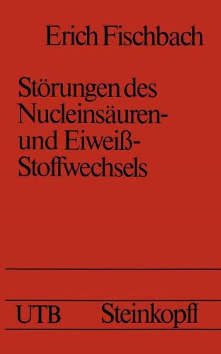 Störungen des Nucleinsäuren- und Eiweiß-Stoffwechsels: Ein Grundriß für Studierende, Ärzte und Biologen mit Studienfragen für Prüfung und Fortbildung (Universitätstaschenbücher)