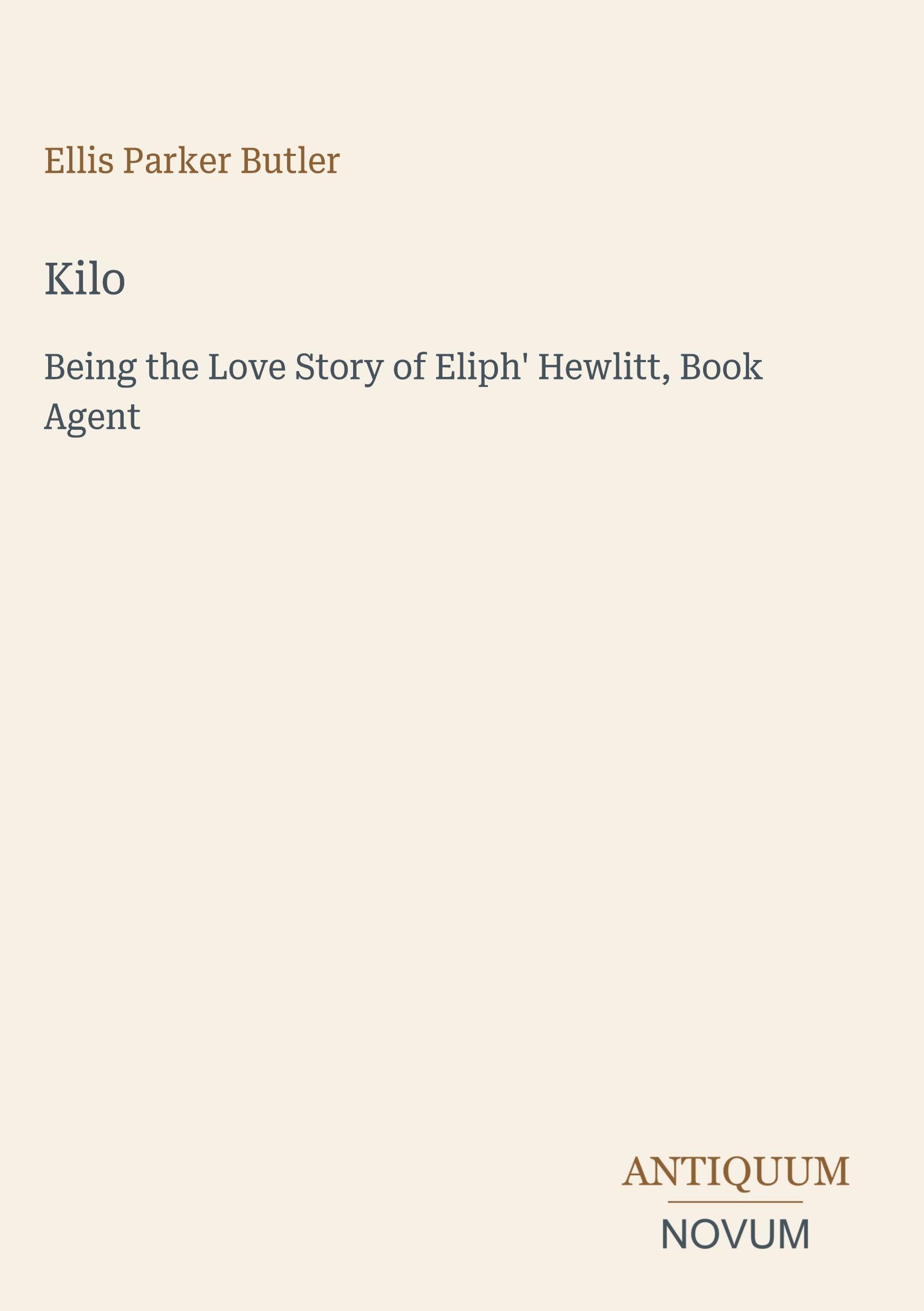 Kilo: Being the Love Story of Eliph' Hewlitt, Book Agent