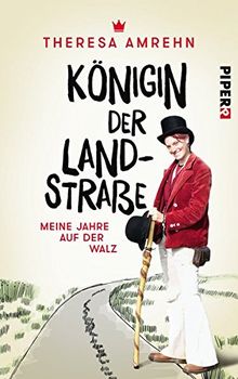 Königin der Landstraße: Meine Jahre auf der Walz