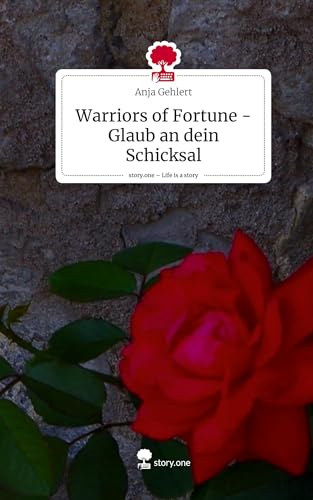 Warriors of Fortune - Glaub an dein Schicksal. Life is a Story - story.one