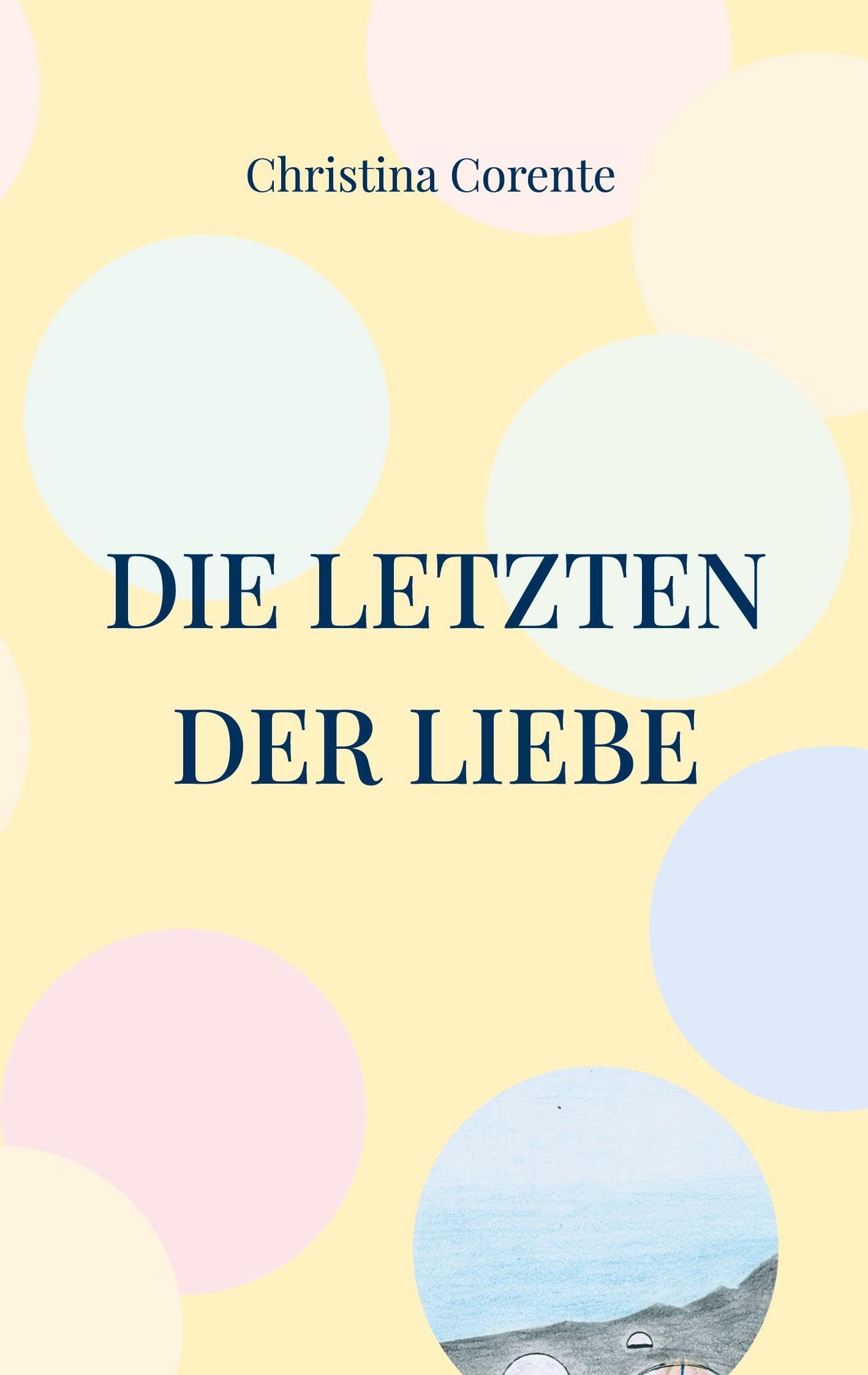Die Letzten der Liebe: Teil III der Nachricht von der Erde-Trilogie