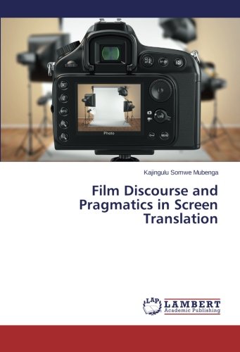 Film Discourse and Pragmatics in Screen Translation