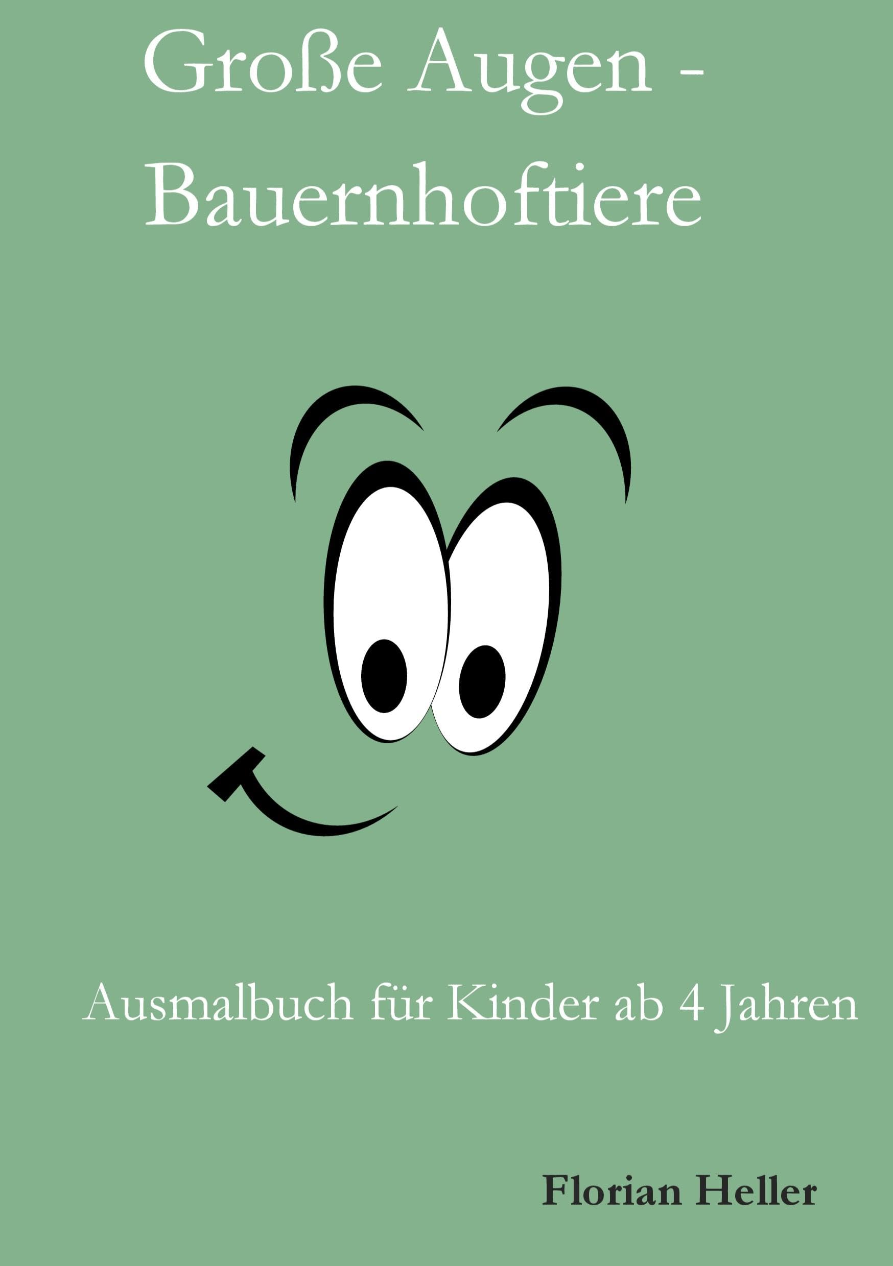 Große Augen - Bauernhoftiere: Ausmalbuch für Kinder ab 4 Jahren (Große Augen - Ausmalbücher für Kinder ab 4 Jahren)