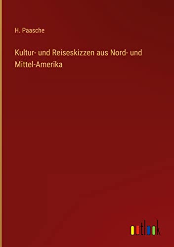 Kultur- und Reiseskizzen aus Nord- und Mittel-Amerika