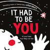 It Had to Be You: A High Contrast Book For Newborns (A Love Poem Your Baby Can See)