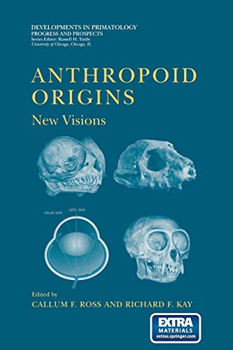 Anthropoid Origins: New Visions (Developments in Primatology: Progress and Prospects)
