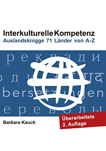 Interkulturelle Kompetenz: Auslandsknigge 71 Länder von A - Z