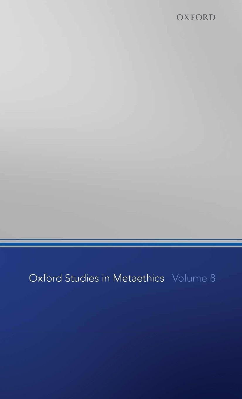 OXF STUDIES IN METAETHICS V8 OSMET C: Volume 8 (Oxford Studies in Metaethics, Band 8)