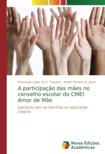 A participação das mães no conselho escolar do CMEI Amor de Mãe: Parceria com as famílias na educação infantil