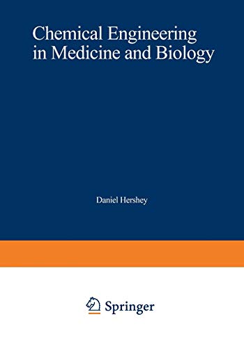 Chemical Engineering in Medicine and Biology: Proceedings Of The Thirty-Third Annual Chemical Engineering Symposium Of The Division Of Industrial And ... of Cincinnati, on October 20–21, 1966