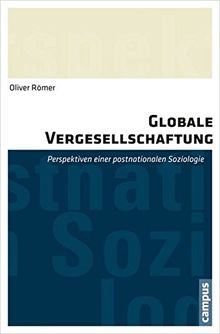 Globale Vergesellschaftung: Perspektiven einer postnationalen Soziologie