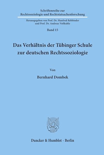 Das Verhältnis der Tübinger Schule zur deutschen Rechtssoziologie. (Schriftenreihe zur Rechtssoziologie und Rechtstatsachenforschung, Band 15)