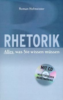 Rhetorik. Alles, was Sie wissen müssen