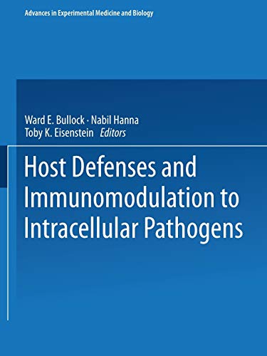 Host Defenses and Immunomodulation to Intracellular Pathogens (Advances in Experimental Medicine and Biology) (Advances in Experimental Medicine and Biology, 239, Band 239)