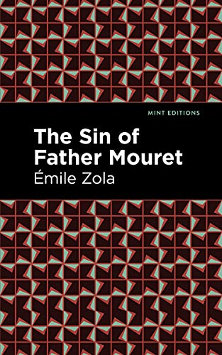 The Sin of Father Mouret (Mint Editions―Literary Fiction)