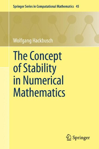 The Concept of Stability in Numerical Mathematics (Springer Series in Computational Mathematics)