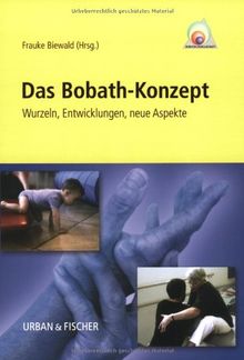 Das Bobath-Konzept: Wurzeln, Entwicklungen, neue Aspekte