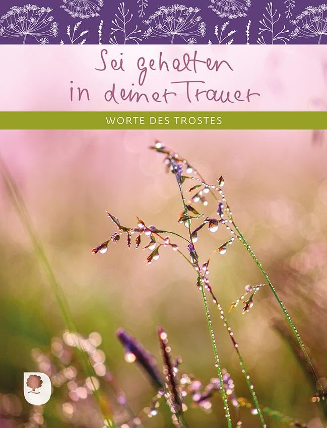 Sei gehalten in deiner Trauer: Worte des Trostes (Eschbacher Geschenkheft)