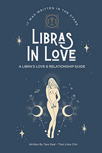 Libras In Love: A Love & Relationship Guide for The Libra Zodiac