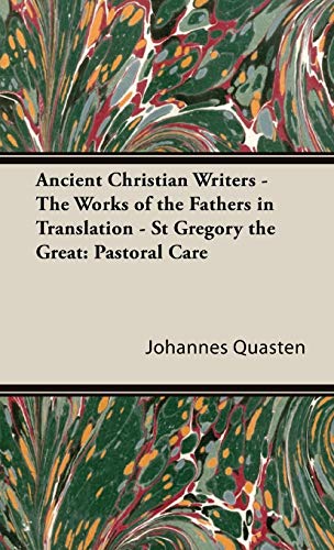 Ancient Christian Writers - The Works of the Fathers in Translation - St Gregory the Great: Pastoral Care