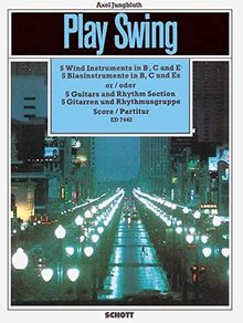Play Swing for instrumental groups: 5 Gitarren (5 Blasinstrumente in B, C und Es) und Rhythmusgruppe (Bass, Gitarre, Drums). Partitur.