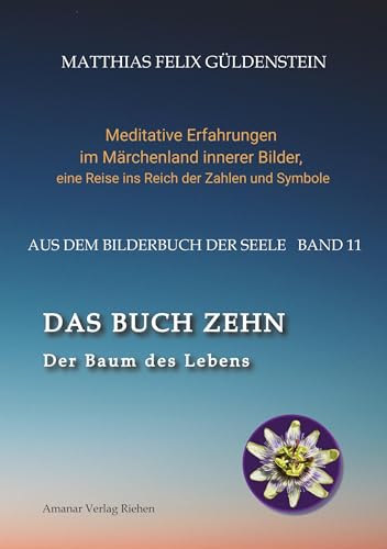 DAS BUCH ZEHN; Die Lebensalter; Da waren's nur noch zwei; Auf Zehn zählen; Der Decamerone; Schicksalsplanet Saturn: Das Rad des Schicksals;: Der Baum ... eine Reise ins Reich der Zahlen und Symbole)
