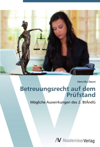 Betreuungsrecht auf dem Prüfstand: Mögliche Auswirkungen des 2. BtÄndG