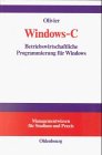 Windows-C: Betriebswirtschaftliche Programmierung für Windows
