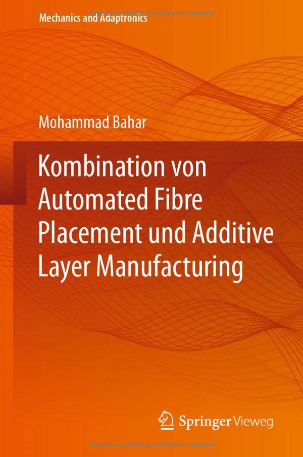 Kombination von Automated Fibre Placement und Additive Layer Manufacturing (Mechanics and Adaptronics)