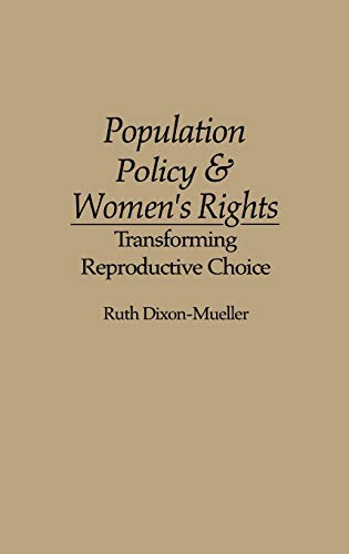 Population Policy and Women's Rights: Transforming Reproductive Choice