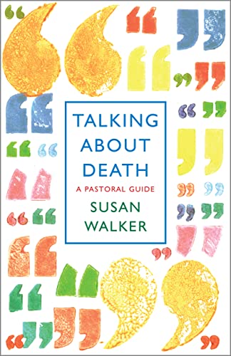 Talking About Death: A pastoral guide
