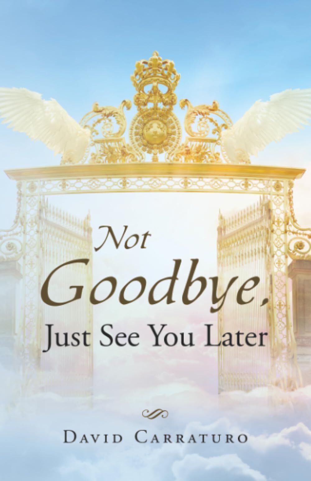 Not Goodbye, Just See You Later