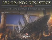 Les grands désastres de l'histoire : de la peste d'Athènes au tsunami asiatique