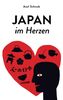 Japan im Herzen: In Gedanken reisen und Japan zu Hause erleben (Japan Reiseführer, Band 3)