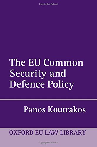 The EU Common Security and Defense Policy (Oxford European Union Law Library)