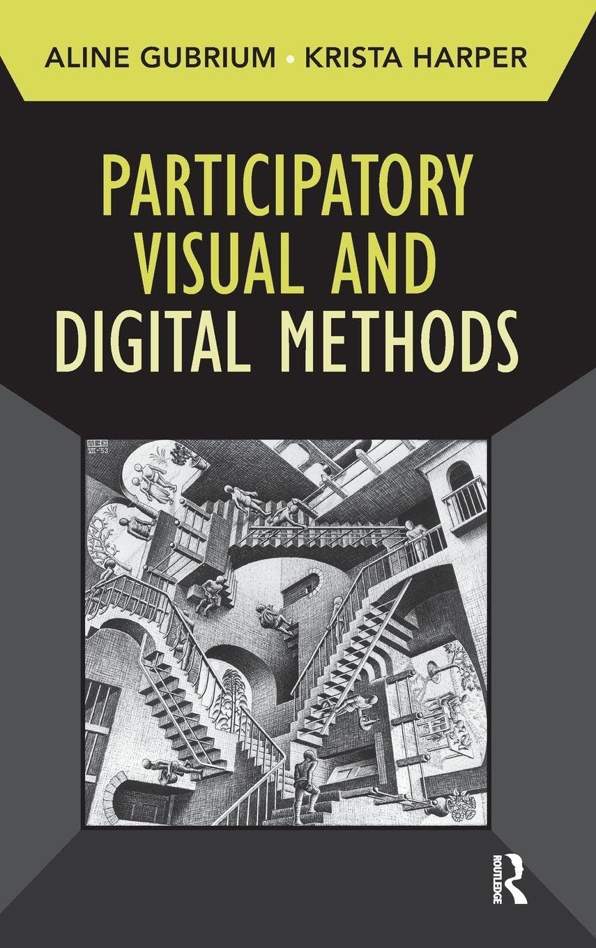 Participatory Visual and Digital Methods (Developing Qualitative Inquiry, 10, Band 10)