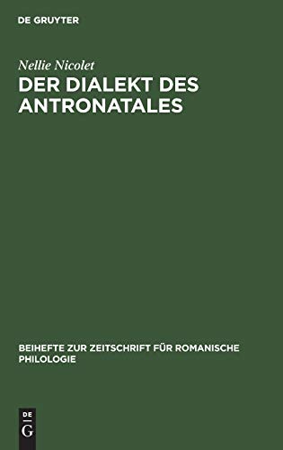 Der Dialekt des Antronatales: Lautlehre, Formenlehre, Texte, Glossar (Beihefte zur Zeitschrift für romanische Philologie, 79, Band 79)
