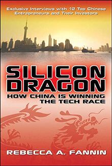 Silicon Dragon: How China Is Winning the Tech Race