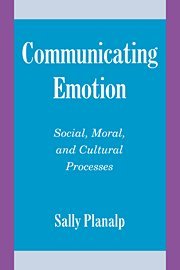 Communicating Emotion: Social, Moral, and Cultural Processes (Studies in Emotion and Social Interaction)