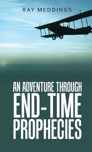 An Adventure Through End-Time Prophecies