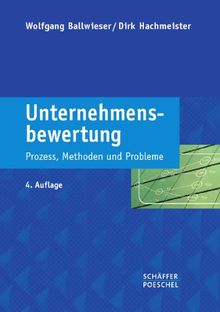 Unternehmensbewertung: Prozess, Methoden und Probleme