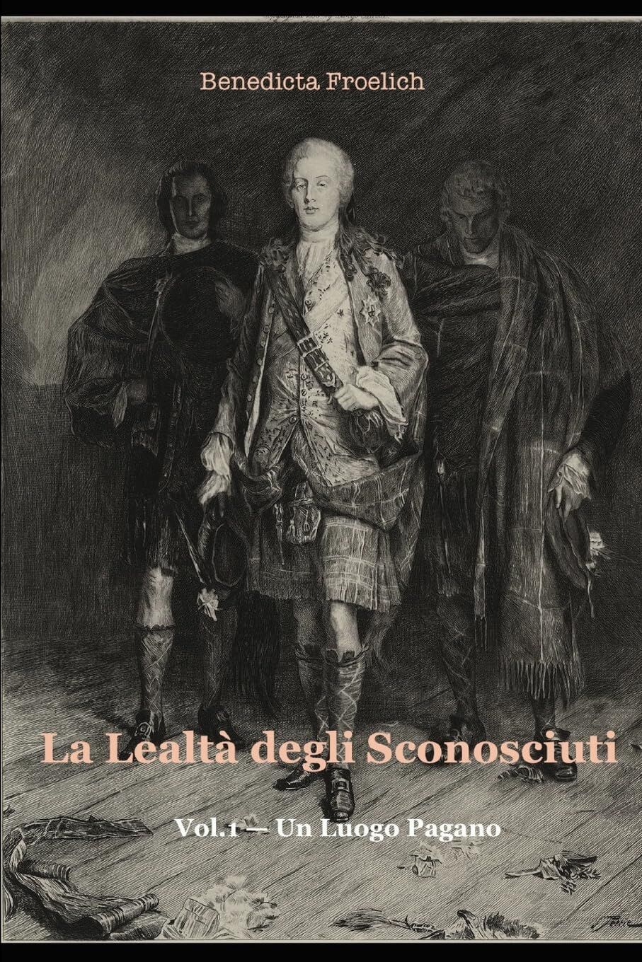 La Lealtà degli Sconosciuti, Vol.1