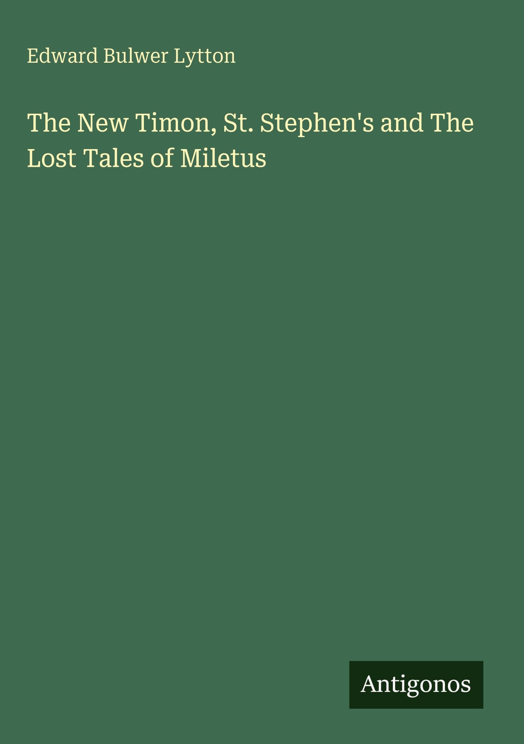 The New Timon, St. Stephen's and The Lost Tales of Miletus