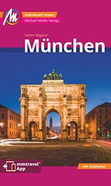 München MM-City Reiseführer Michael Müller Verlag: Individuell reisen mit vielen praktischen Tipps. Inkl. Freischaltcode zur ausführlichen App mmtravel.com