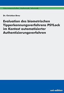 Evaluation des biometrischen Tipperkennungsverfahrens PSYLock im Kontext automatisierter Authentisierungsverfahren (Naturwissenschaften, Mathematik, Informatik)