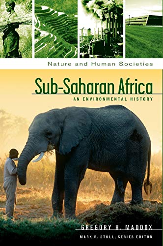 Sub-Saharan Africa: An Environmental History (Nature and Human Societies)
