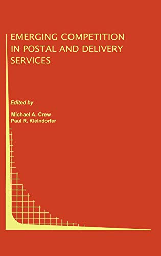 Emerging Competition in Postal and Delivery Services (Topics in Regulatory Economics and Policy, 31, Band 31)